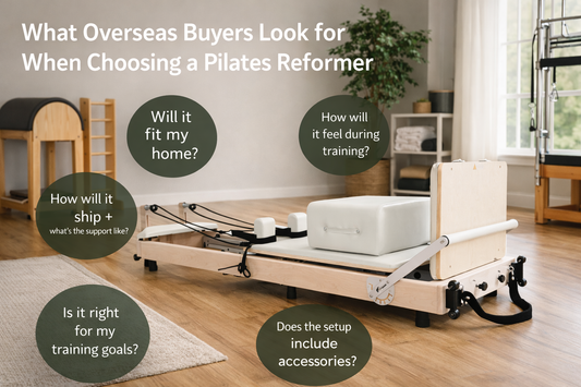 What Overseas Buyers Really Look for When Choosing a Pilates Reformer