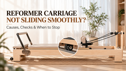 Why Is Your Pilates Reformer Carriage Not Sliding Smoothly?